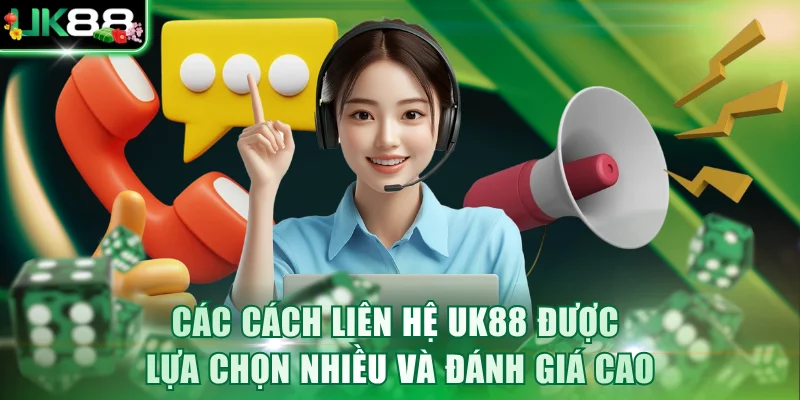 Các cách liên hệ UK88 được lựa chọn nhiều và đánh giá cao