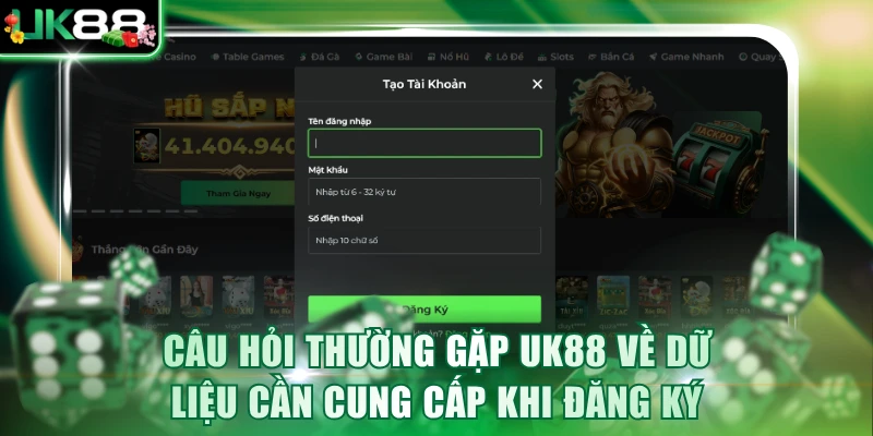 Câu hỏi thường gặp UK88 về dữ liệu cần cung cấp khi đăng ký