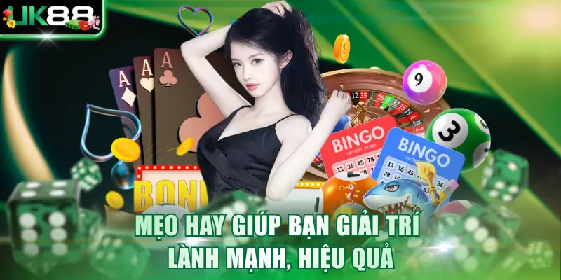 Mẹo hay giúp bạn giải trí lành mạnh, hiệu quả