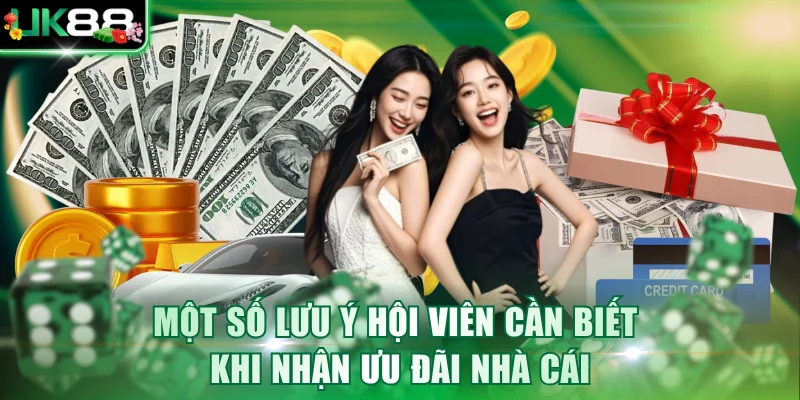 Một số lưu ý hội viên cần biết khi nhận ưu đãi nhà cái