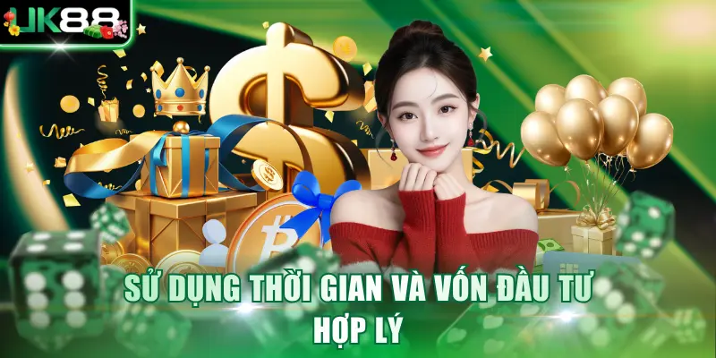 Sử dụng thời gian và vốn đầu tư hợp lý